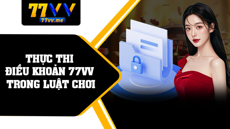 Thực Thi Điều Khoản 77vv Trong Luật Chơi