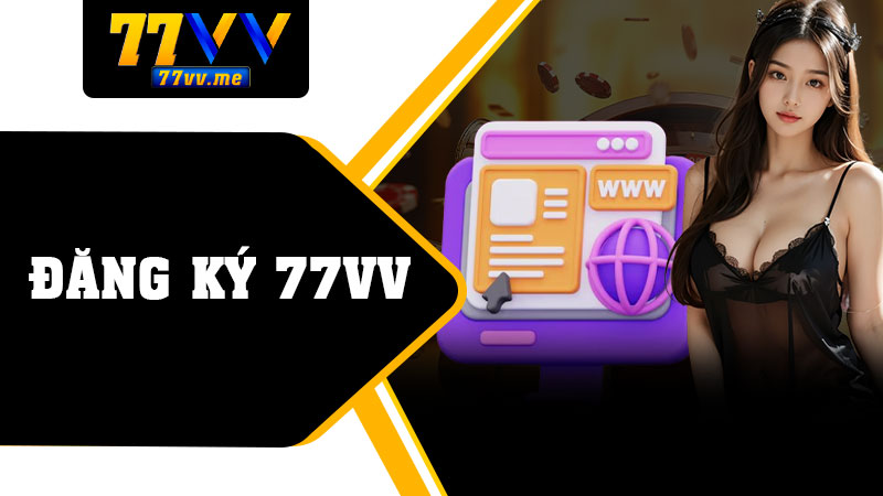 Đăng Ký 77vv